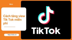 Cách tăng view Tik Tok miễn phí