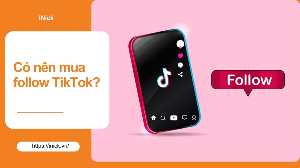 Có nên mua follow TikTok? Có nên mua follow TikTok?