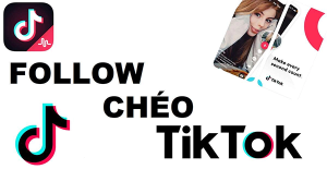 Cách trao đổi follow TikTok / Follow chéo Tik Tok