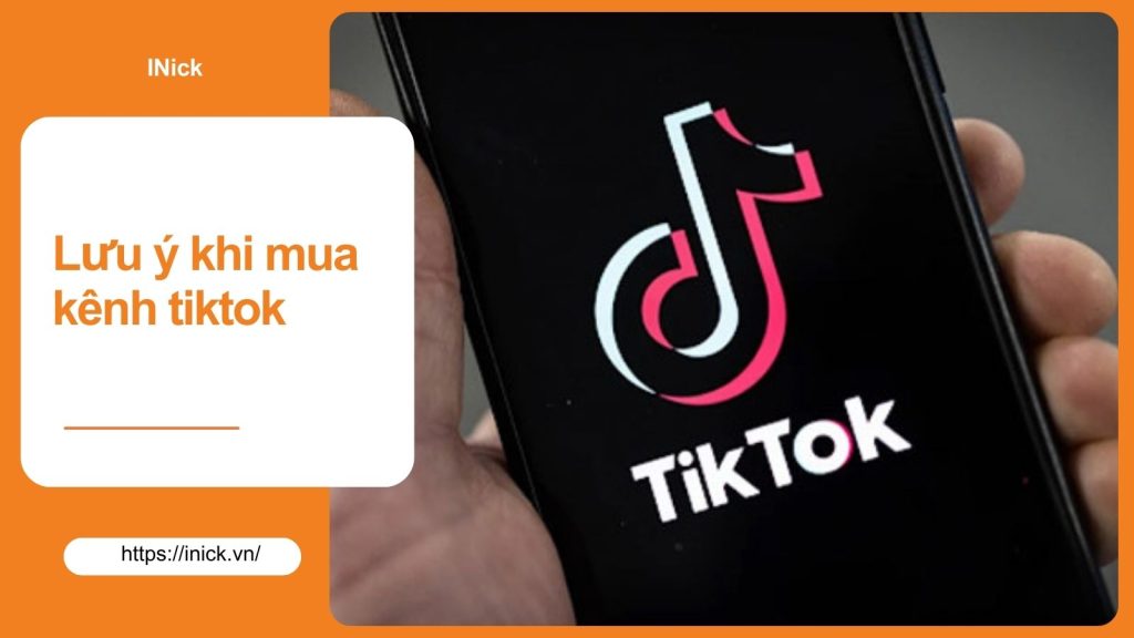 lưu ý khi mua kênh tiktok